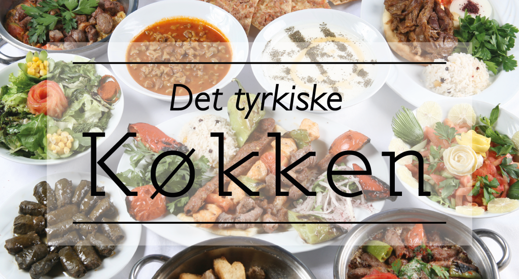det tyrkiske køkken, tyrkiske opskrifter, opskrifter på tyrkisk mad, verdens bedste køkken, det tyrkiske køkken er verdens bedste