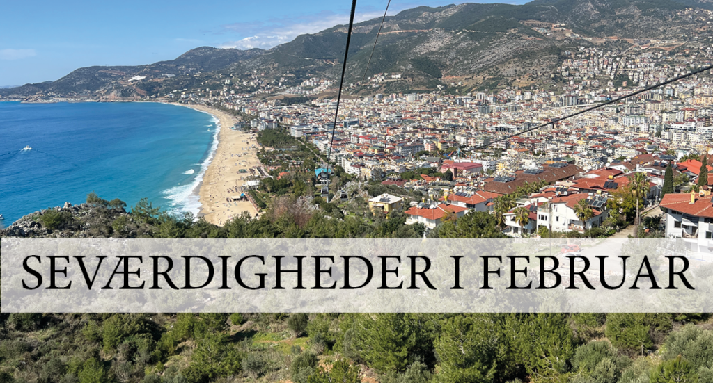 Seværdigheder i Alanya, Alanya seværdigheder, vinter seværdigheder, oplevelser i Alanya, Alanya i februar, oplevelser i Alanya i februar, seværdigheder i Alanya i februar, hvad kan man lave i Alanya,